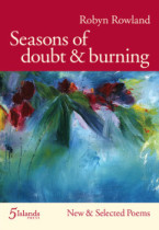 Seasons of Doubt & Burning: New and Selected Poems (2010)